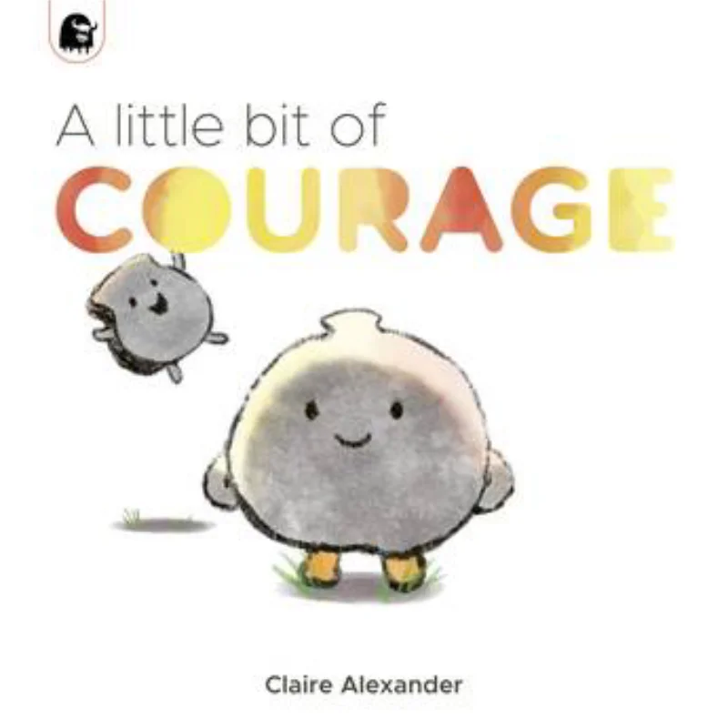 

Claire AlexanderA Little Bit Of Courage Claire Alexander Happy Yak 9780711260054 Book