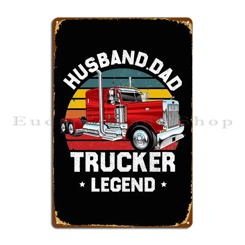 Husband Dad Trucker Legend Metal Plaque Cinema Pub Design Cave Design Tin Sign Poster