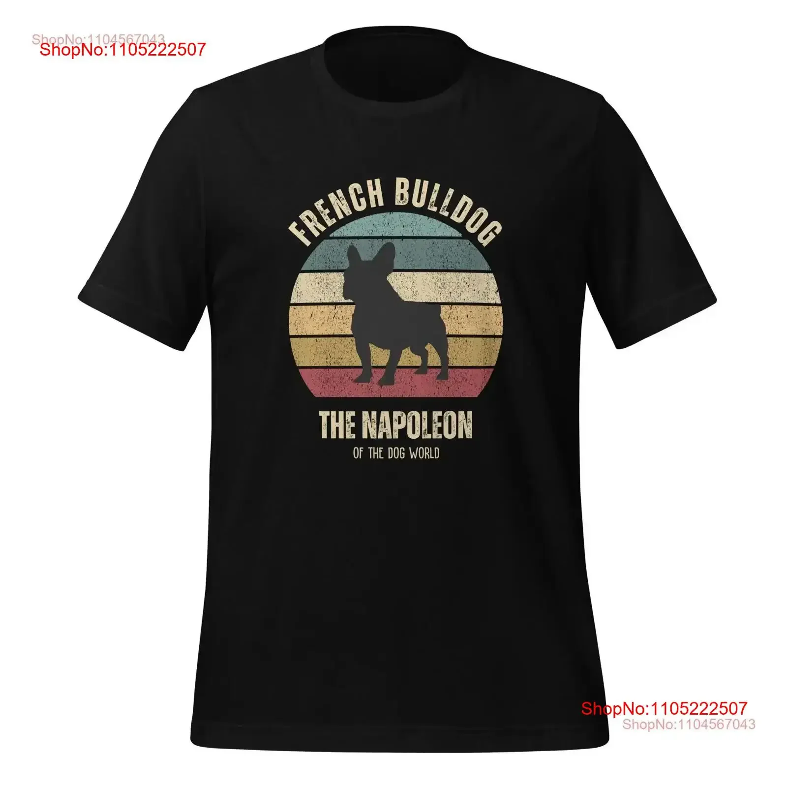 

T Shirt French Bulldog The Napoleon of Dog World Funny or Frenchie Lover vintage Washed Comfortable homme Stretched streetwear