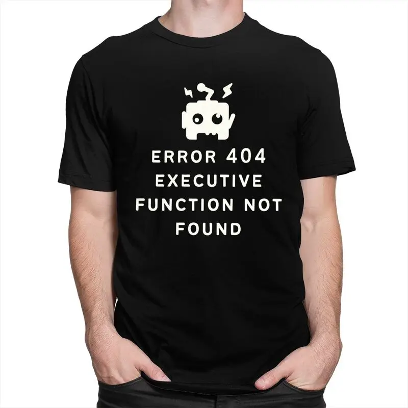 ADHD Error 404 Executive Function Not Found T Shirt Men Short Sleeve T-shirts Graphic Tee Tops Cotton Loose Oversized Clothes