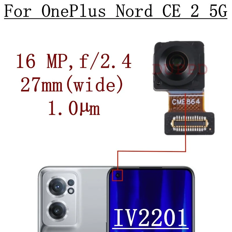 

Front Rear Camera For OnePIus Nord CE2 CE 2 5G IV2201 Original Frontal Selfie Wide Back Facing Main Camera Module Flex Cable