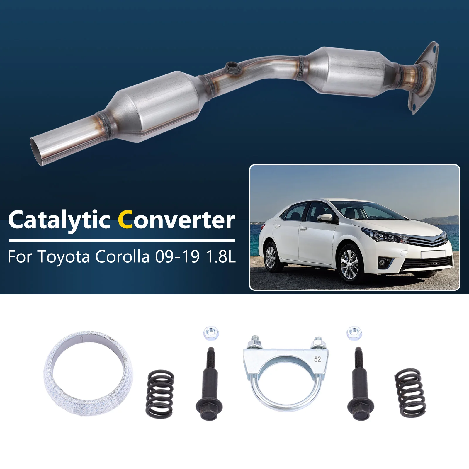 

Catalytic Converter For 2009-2019 Toyota Corolla 1.8L For 2009-2011 Toyota Matrix 1.8L For 2009-2010 Pontiac Vibe 1.8L FWD