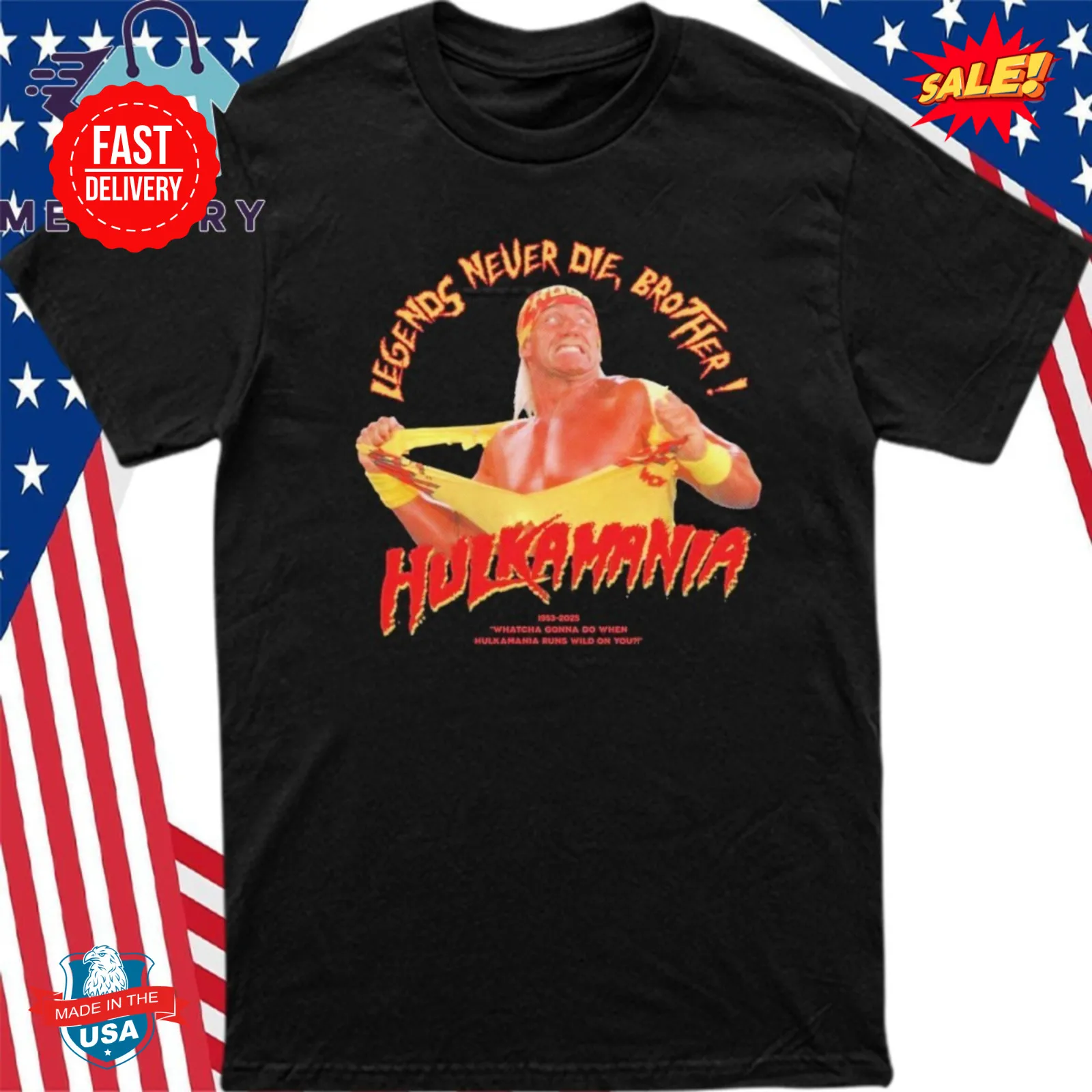 

Legends Never Die, Brother Hulkamania 1953–2025 Shirt S-5XL