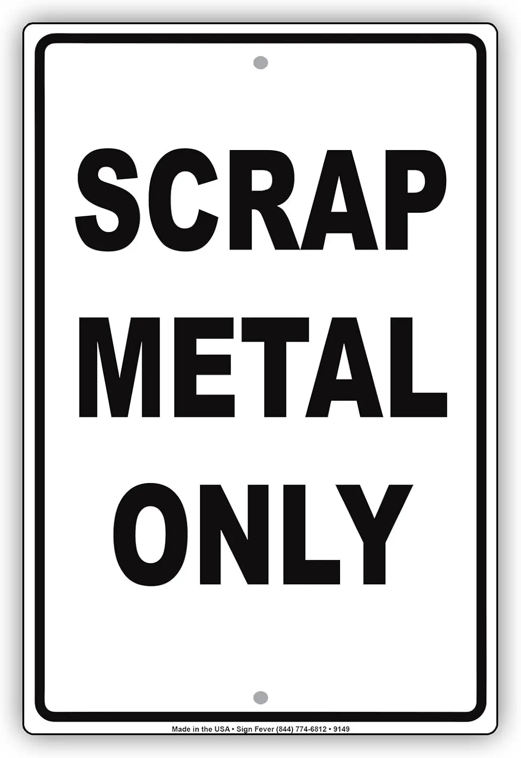 Scrap Metal Only Recycle Indoor Outdoor Warning Caution Notice Aluminum Metal Tin 8