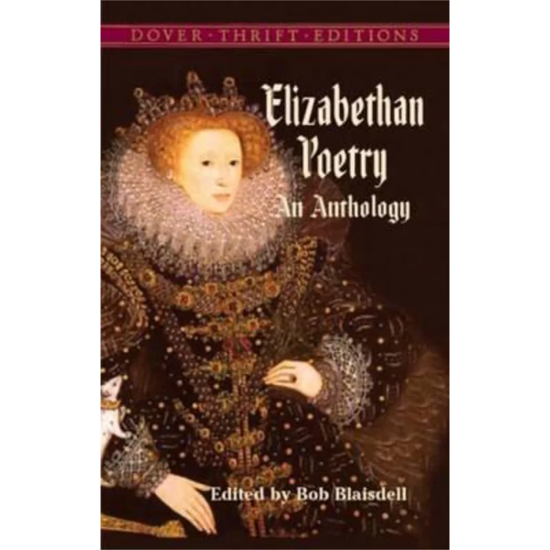 

Elizabethan Poetry An Anthology Bob Blaisdell Dover Publications 9780486437941 Book