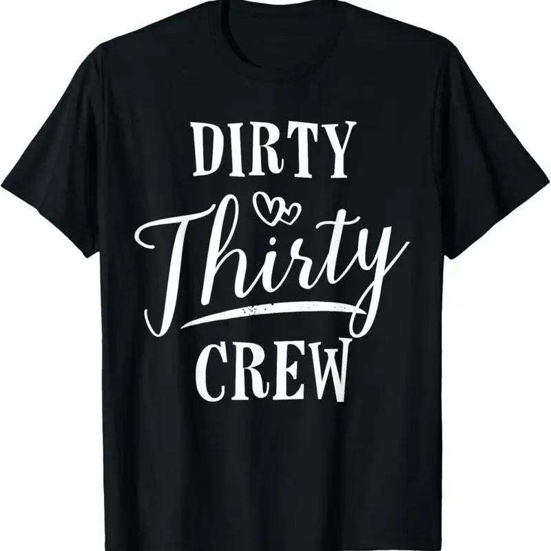 Dirty Thirty Crew 30Th Birthday Squad B Day Funny T Shirt