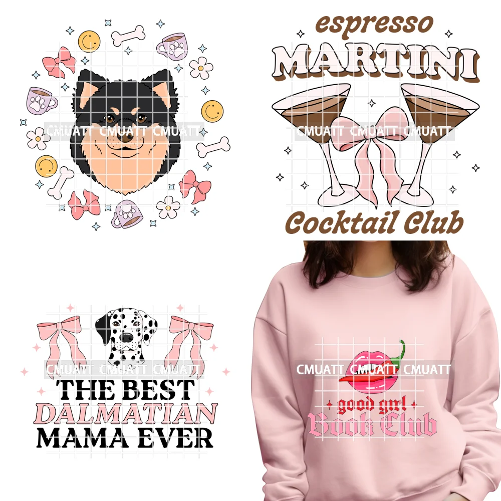 

Good Girl Book Cocktail Club Best Mama Dog Ever Motivational Quotes Iron on DTF Heat Transfer Sticker Ready to Press for Hoodies