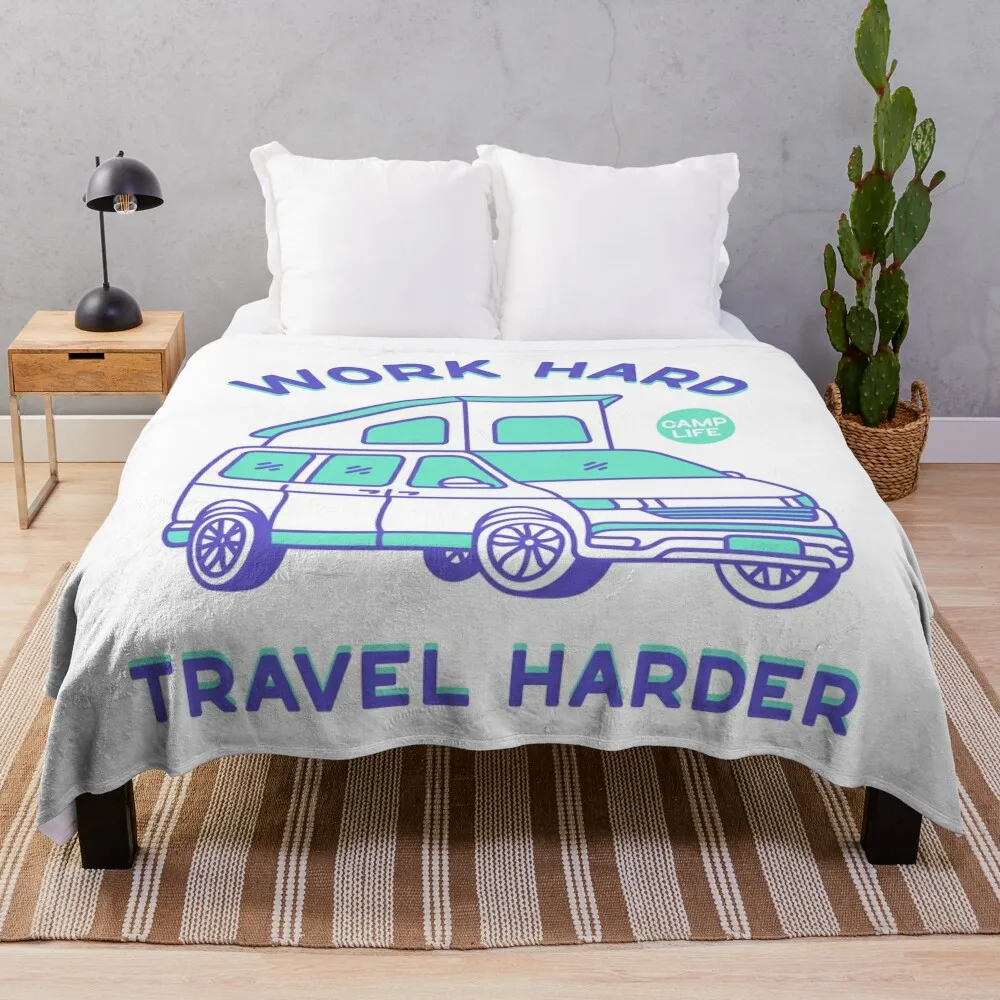 Work Hard Travel Harder Throw Blanket Bed Fashionable Hairys Weighted Personalized Gift Blankets