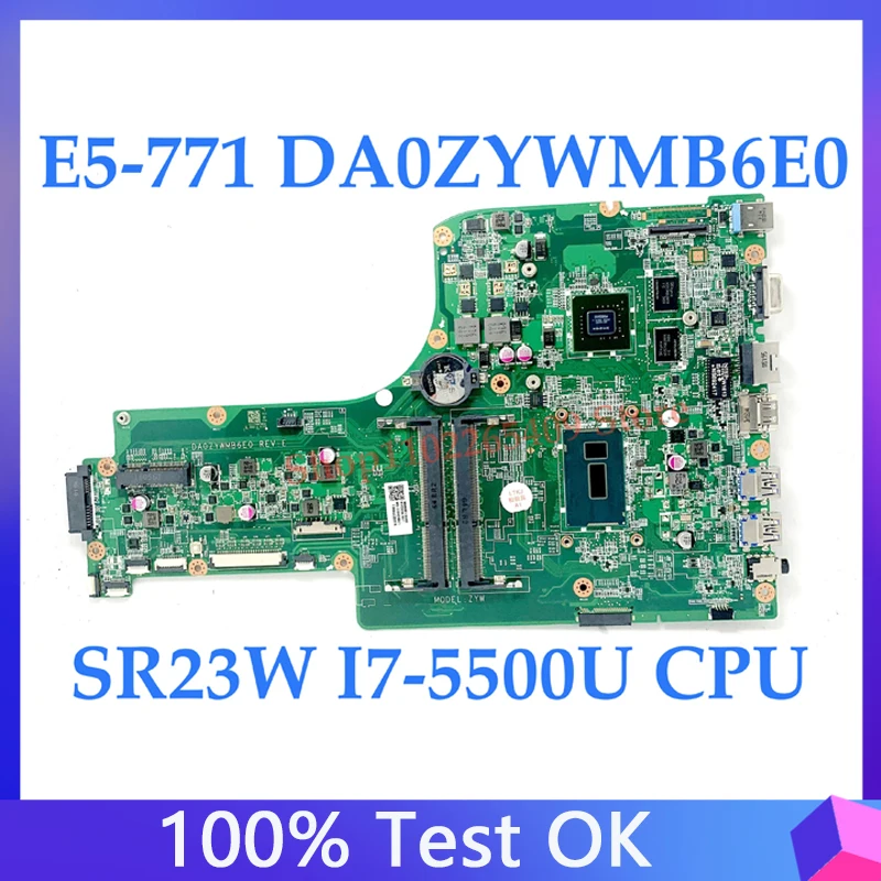 

DA0ZYWMB6E0 For Acer Aspire E5-771 E5-771G NBMNV11008 Laptop Motherboard With SR23W I7-5500U CPU N15S-GT-S-A2 840M 100%Tested OK