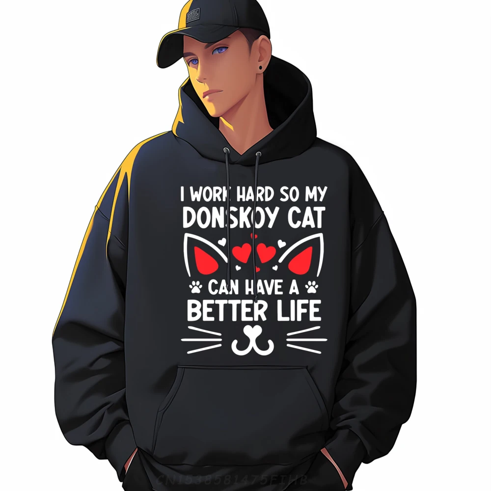 

I Work Hard So My Donskoy Cat Can Have A Better Life Cat Graphic Sweatshirts Men Oversized Christmas