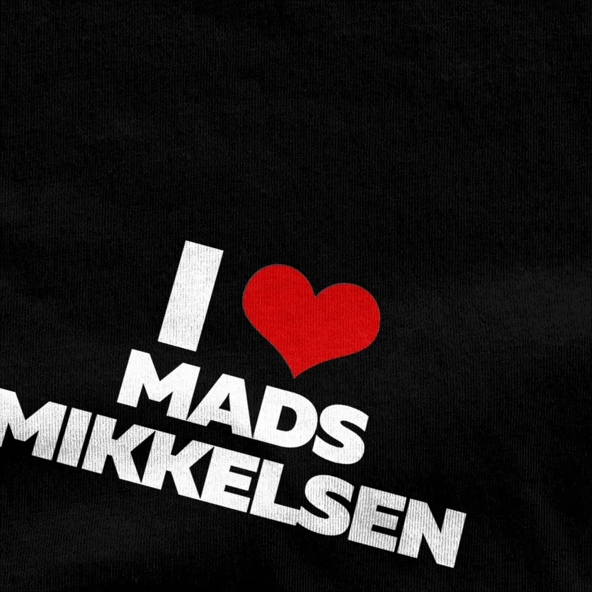 Men\'s I Love Mads Mikkelsen T Shirt Pure Cotton Clothing Fashion Short Sleeve Round Collar Tees Gift Idea T-Shirt