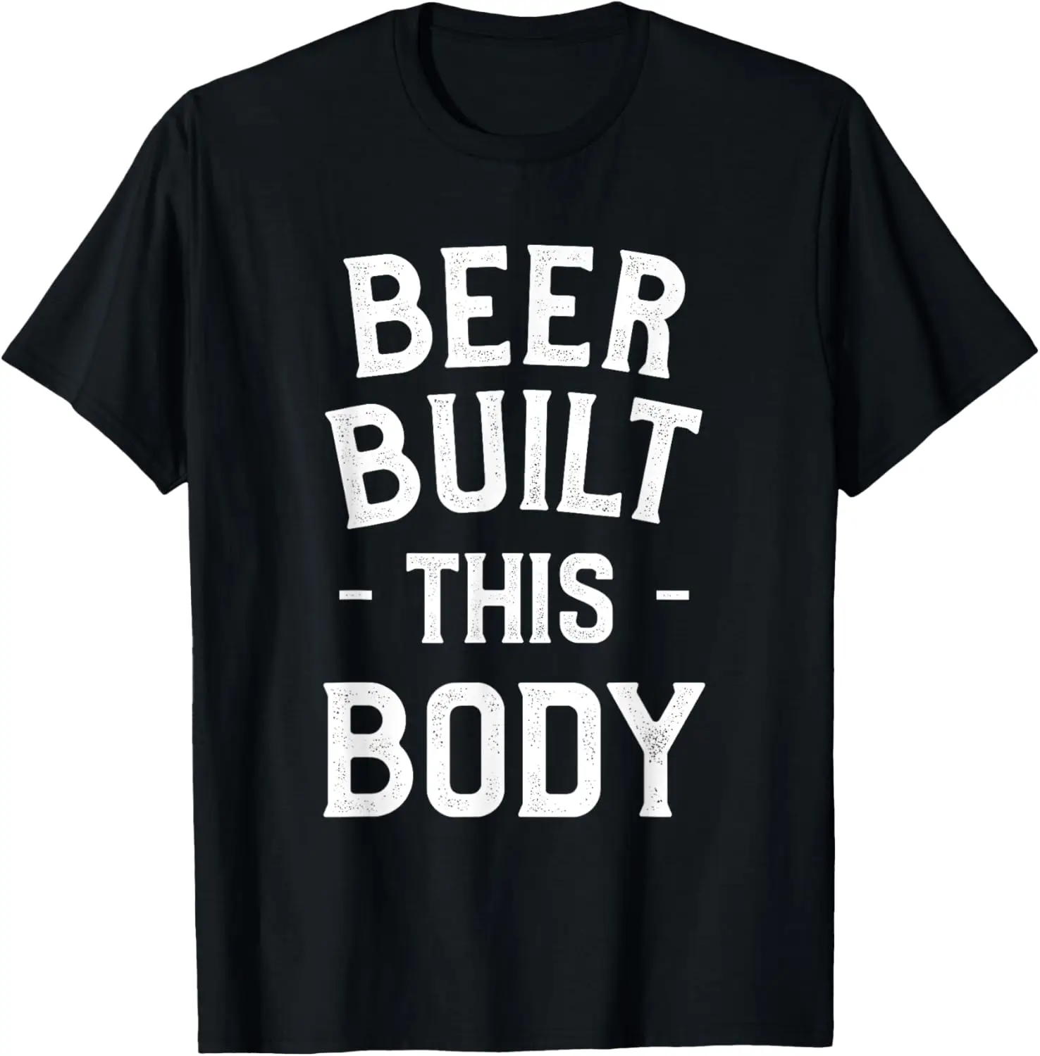 Beer Built This Body Brew Brewing Beers Brewer T-Shirt