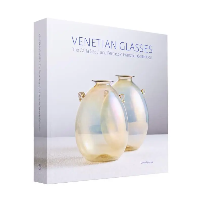 

Venetian Glassworks Carla NasciFerruccio Franzoia Collection Tiziana Casagrande Silvana Editoriale 9788836648399 Book