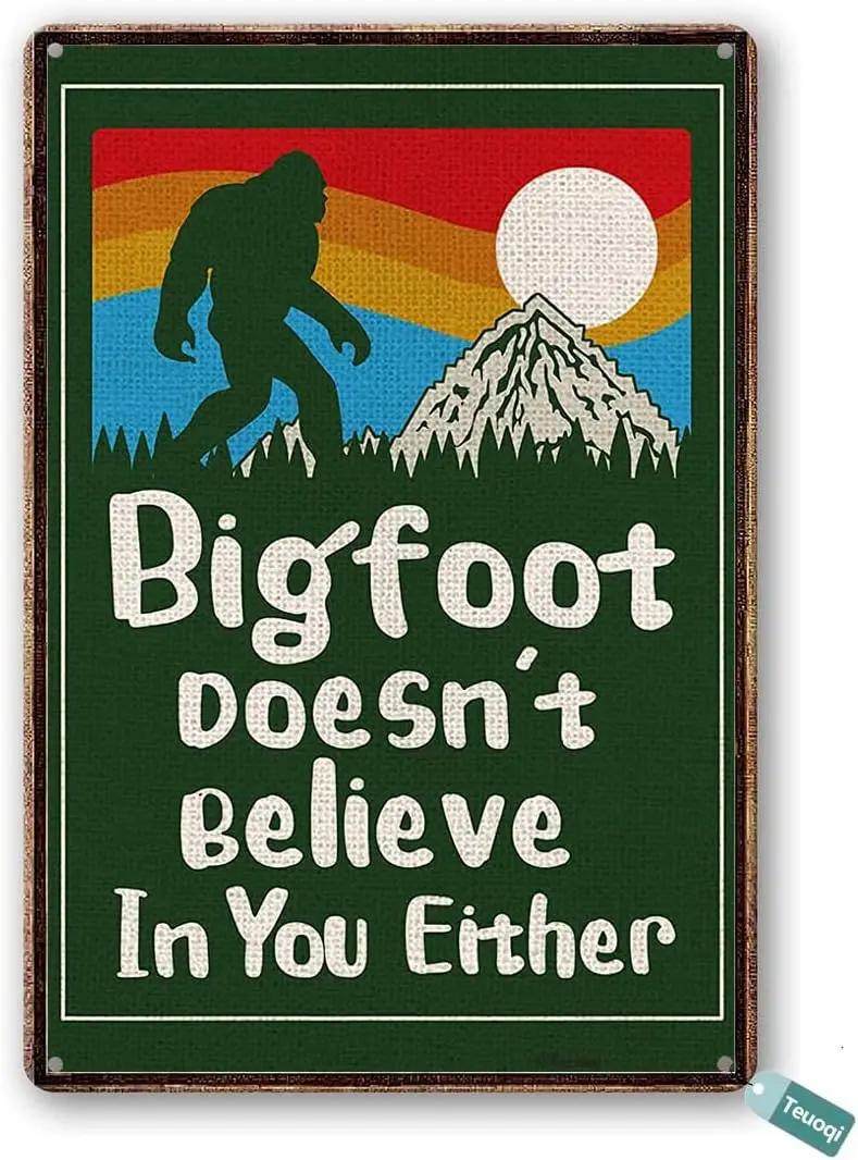 Vintage Tin Sign Funny Camper Bigfoot Doesnt Believe in You Either Metal Tin Sign Wall Art Home Decor Kitchen Poster Cafe Pub Pl