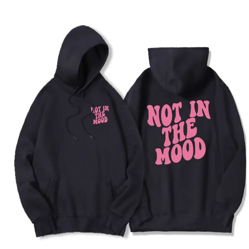 Not In The Mood Printed Hoodie Men Harajuku Fashion Quality Hoody Fleece Casual Soft Sweatshirt Autumn Oversize Sportswears