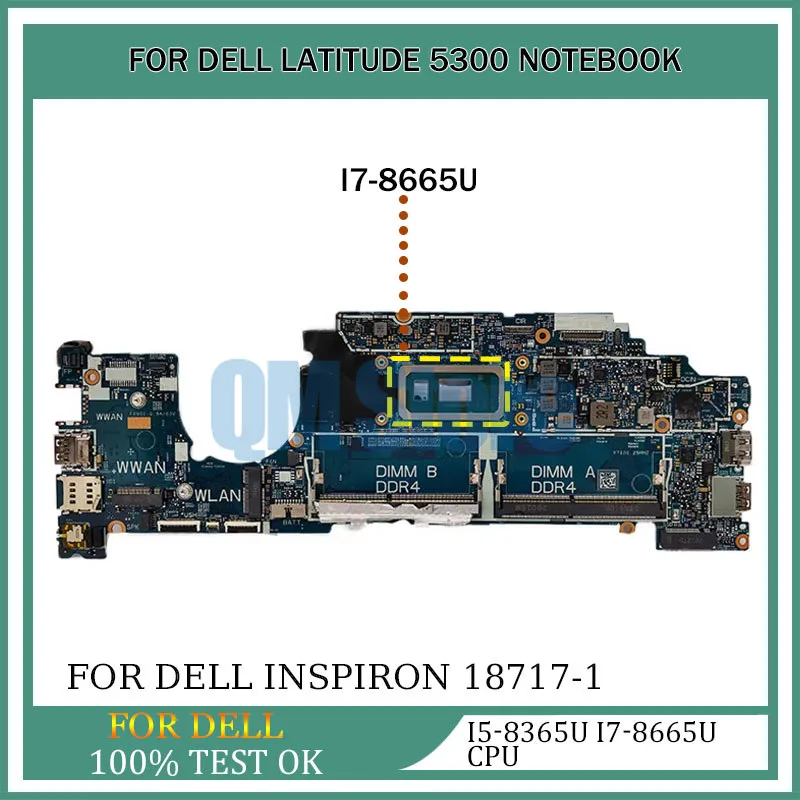 Laptop Motherboard For Dell Latitude 18717-1 5300 0H7KTP 05PW9V Notebook Mainboard With I5-8365U I7-8665U CPU Full Tested