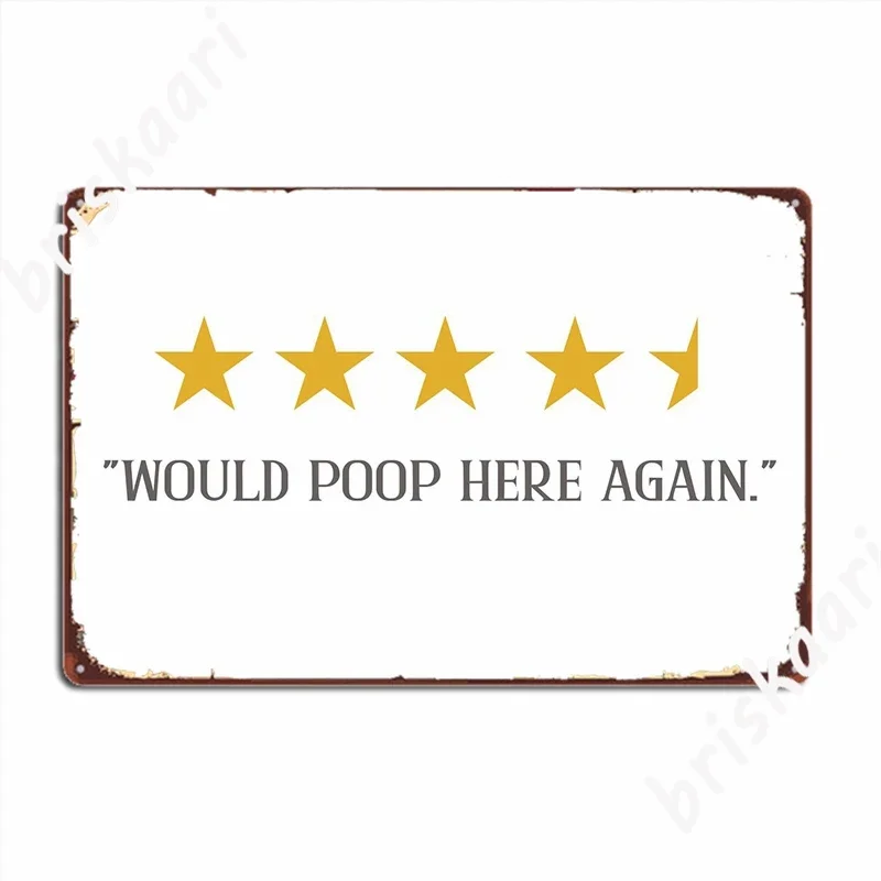 Picture 3: Would Poop Here Again Metal Sign Wall Pub Kitchen Retro Plaques Tin Sign Poster