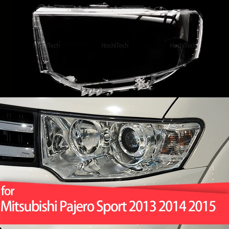 

For Mitsubishi Pajero Sport 2013 2014 2015 Car Headlight Cover Lampshade Waterproof Bright Shell Cover Lamp Clear Lens Cover