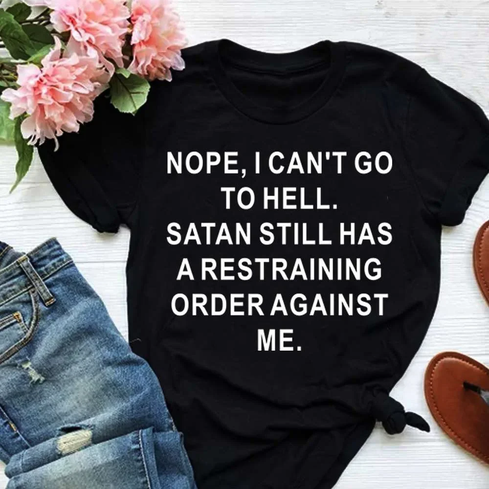 Cute Nope I Can't Go To Hell Printed T-Shirts Women Short Sleeve Funny Round Neck Tee Shirt Casual Summer Tops Women Clothing