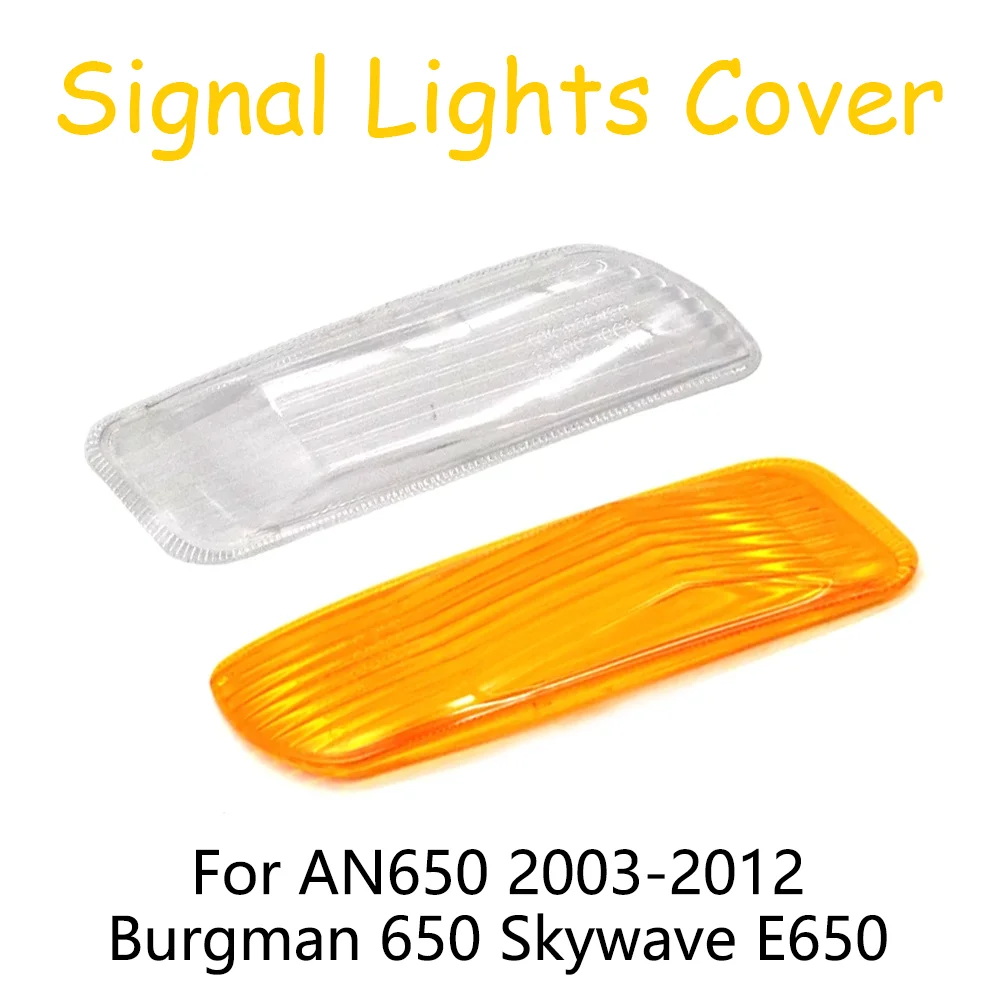 

For Suzuki AN650 AN 650 2003-2011 2012 Burgman 650 Burgman 650 Skywave E650 Motorcycle Front Turn Signal Lights Lamp Cover