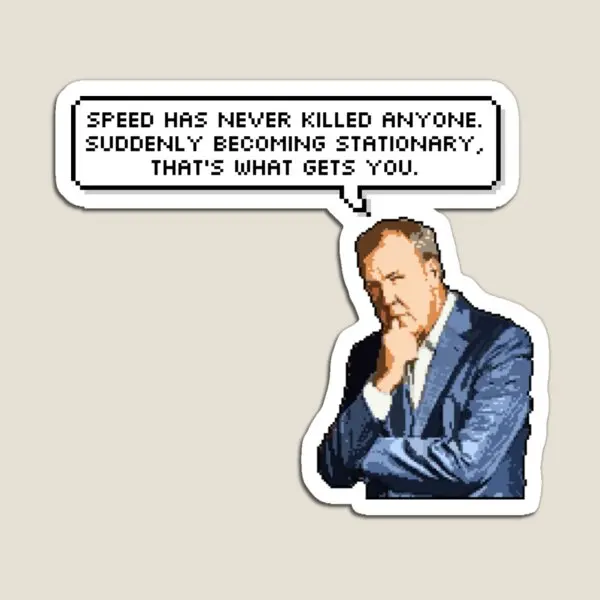 Jeremy Clarkson Most Famous Quote  Magnet  Baby Toy Kids Decor Children Colorful Holder Stickers Magnetic for Fridge Organizer