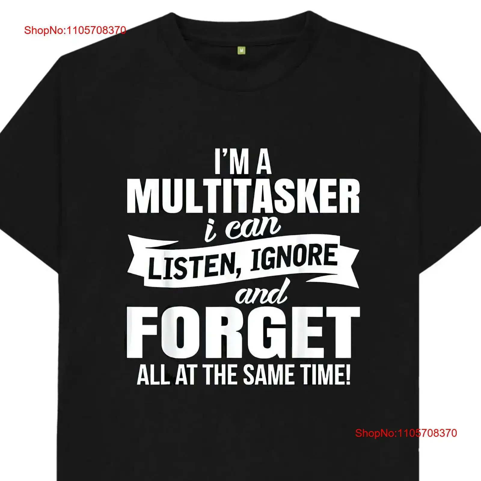 I'm A Multitasker I Can Listen Ignore And Forget All At The Same Time T Shirt vintage Washed designer clothes Unisex fashion