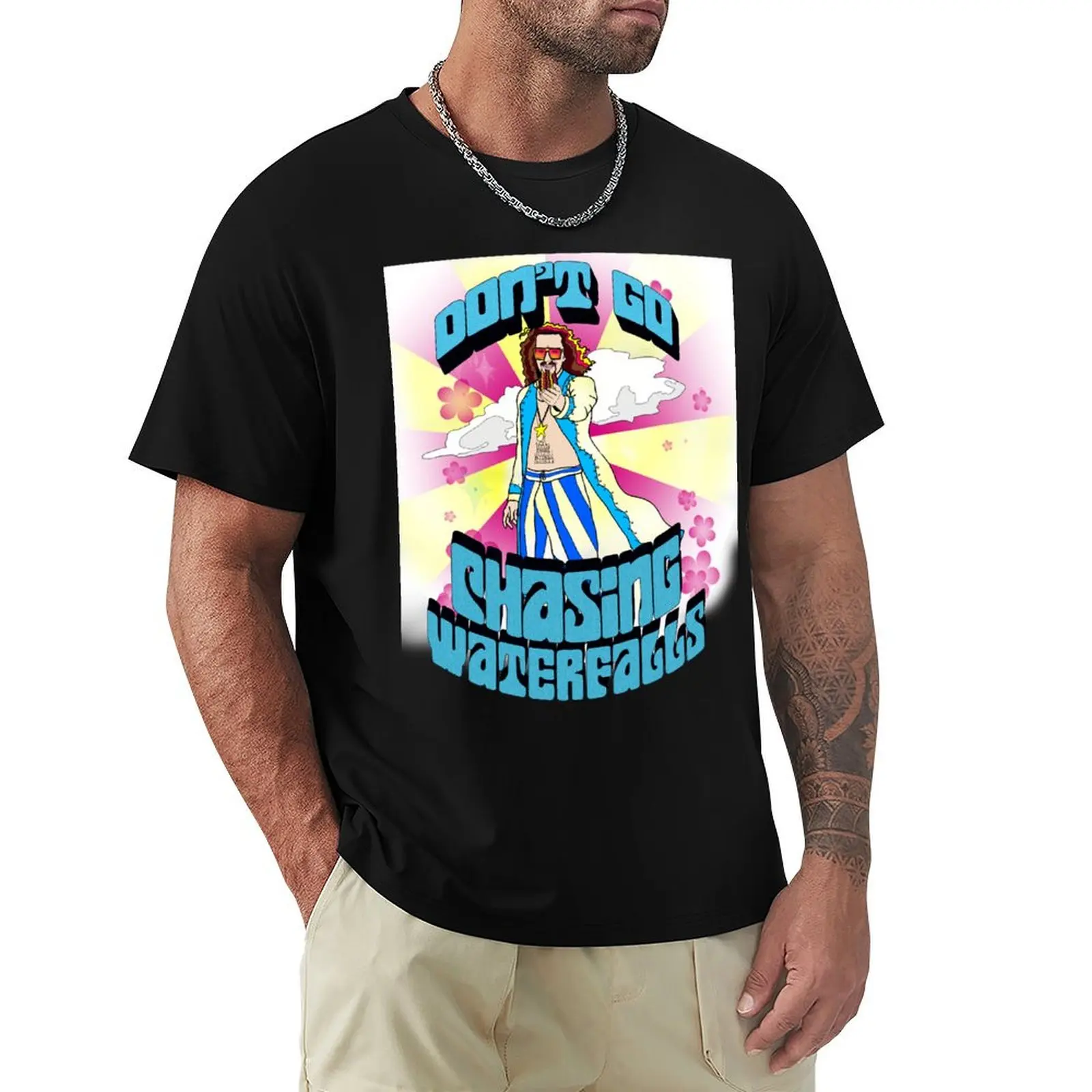 KLAUS HARGREEVES: DON'T GO CHASING WATERFALLS T-Shirt Quick Dry Fishing T-Shirt