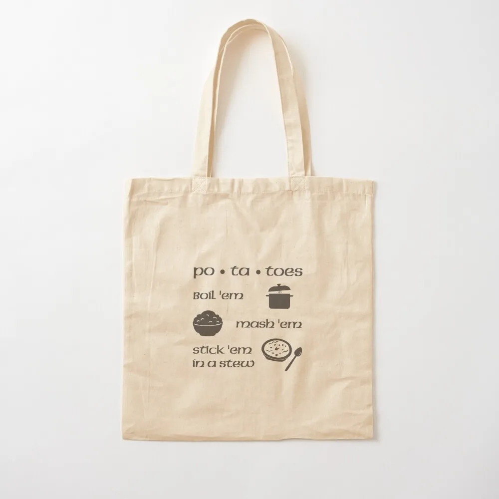 

Potatoes, boil em, mash em Tote Bag supermarket folding bag woman shopping bag tote bags cloth bags Beach Canvas Tote