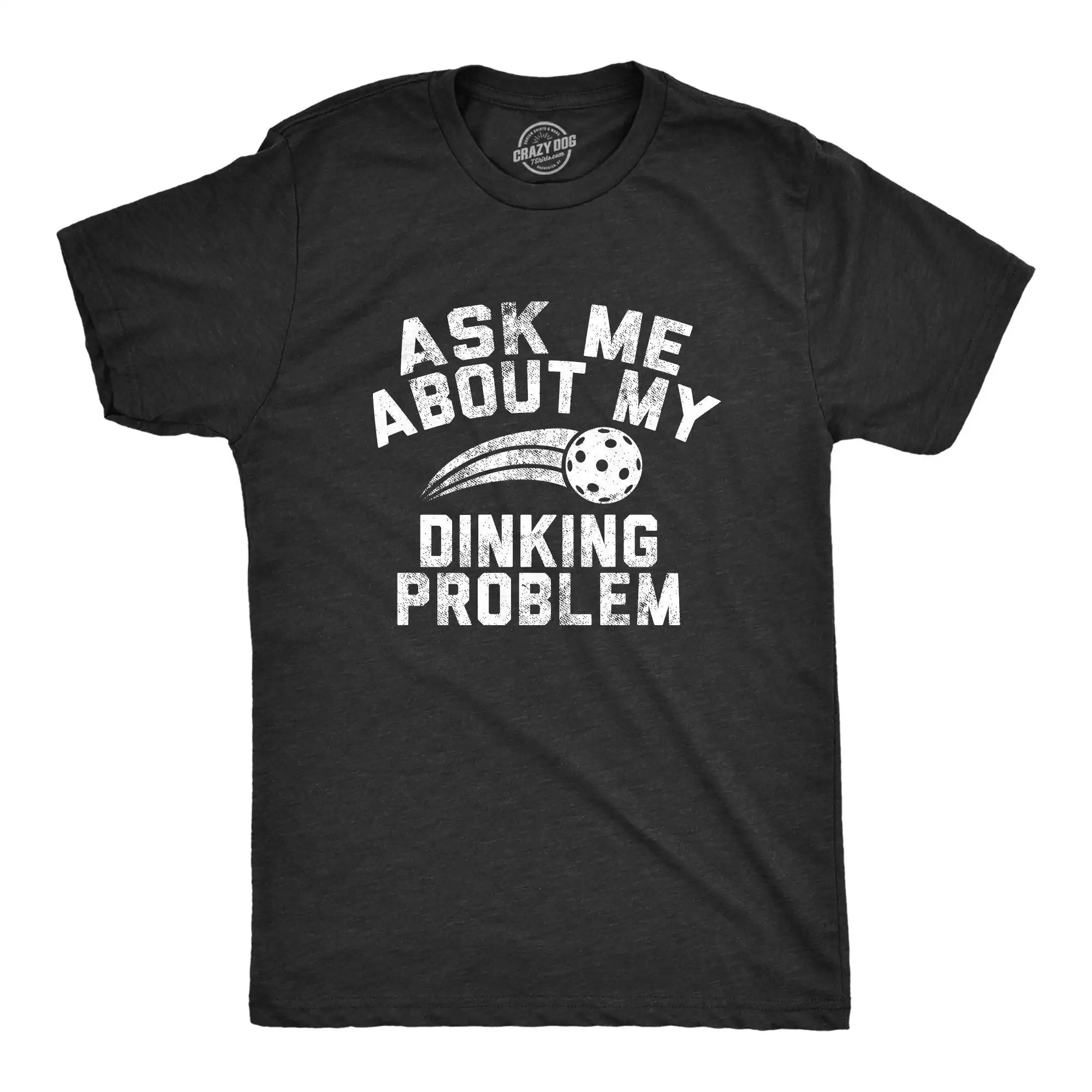 Ask Me About My Dinking Problem Pickleball T Shirt Sports Men Funny Mens Lover S For Dad