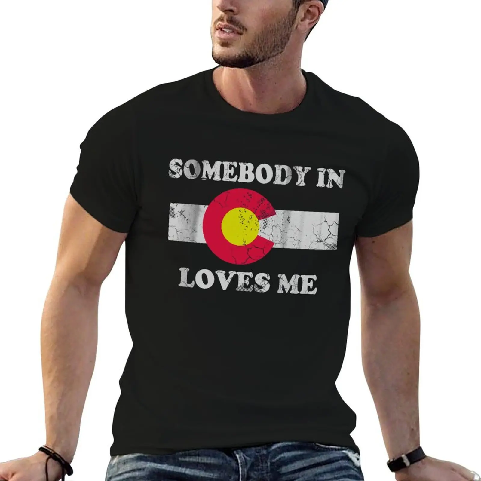 t t shirt quality In t high shirts man Somebody cotton cotton Colorado T-Shirt Loves Me cotton funny shirts