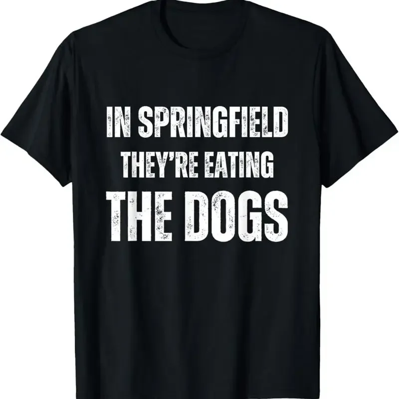 IN SPRINGFIELD THEY_RE EATING THE DOGS OFFICIAL T Shirt