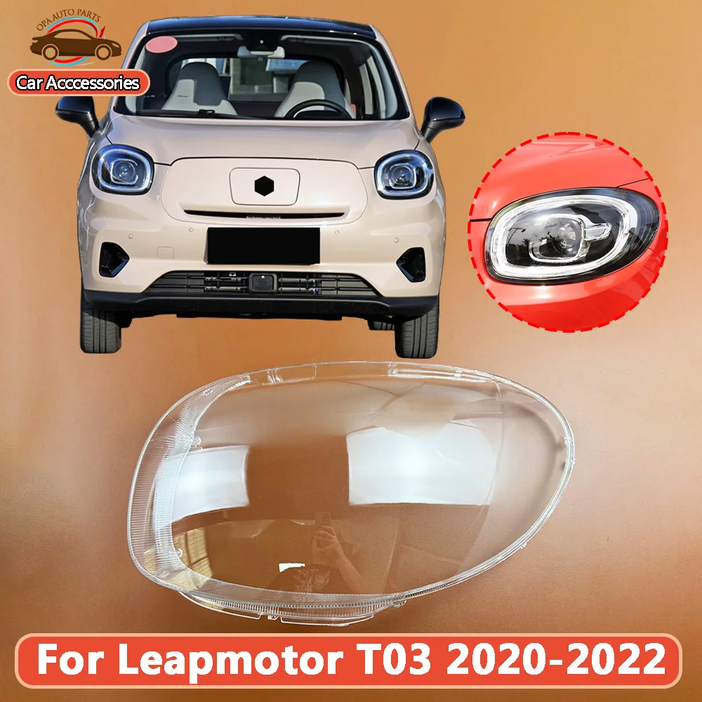 For Leapmotor T03 2020-2022 Front Headlamp Cover Transparent Mask Lamp Shade Headlight Shell Lens Replace The Original Lampshade