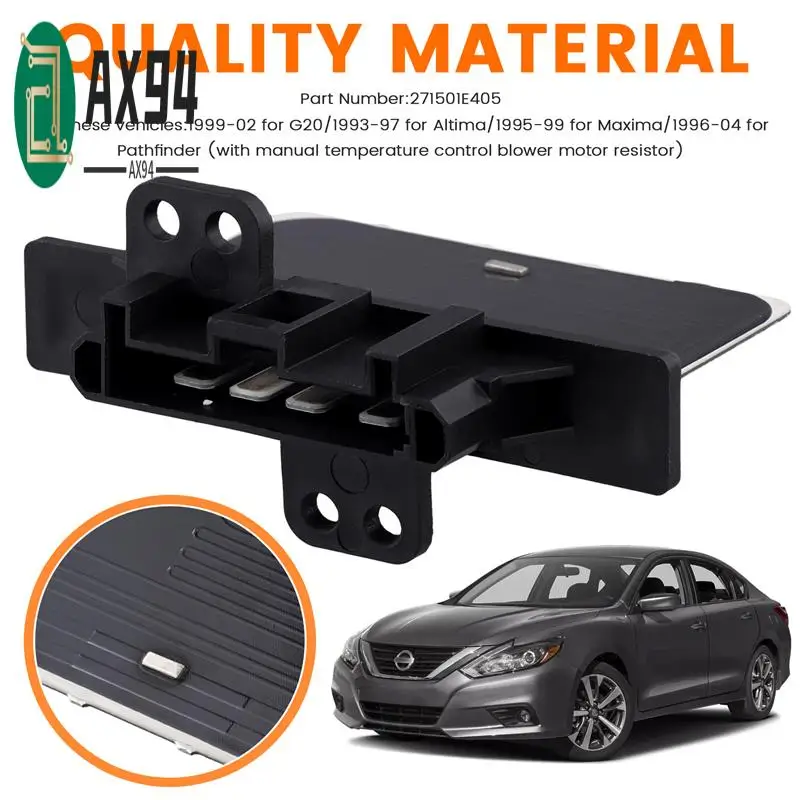 

AX94-A/C Heater Blower Motor Resistor 4 Terminal 271501E405 For Nissan Altima Maxima