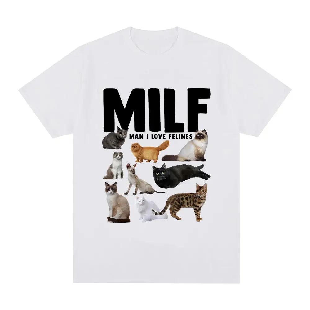 MILF Man I Love Felines Funny Meme T-Shirt Cat Lovers Graphic Casual Short Sleeve T Shirt 100% Cotton Comfort Loose T Shirts