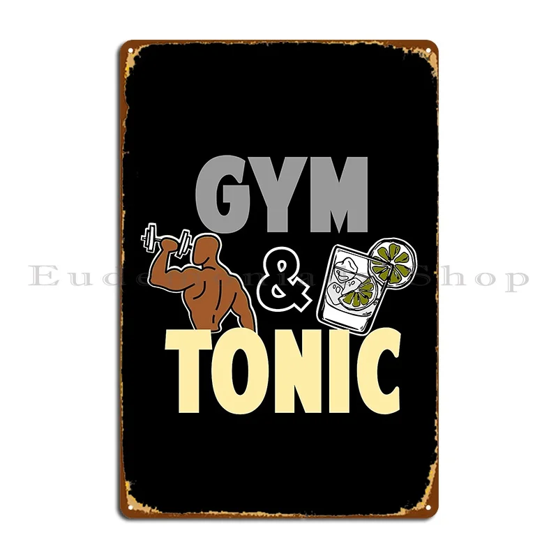 Gym And Tonic Metal Sign Bar Printing Kitchen Designing Club Tin Sign Poster