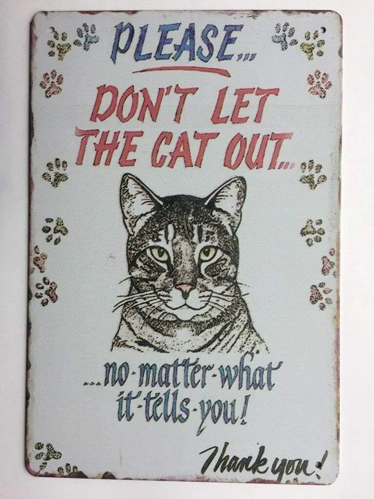 Funny Sign for Bedroom Please Don't Let The Cat Out No Matter What He Tells You Wall Decor for Bars Restaurants Cafe Pub Ru sign