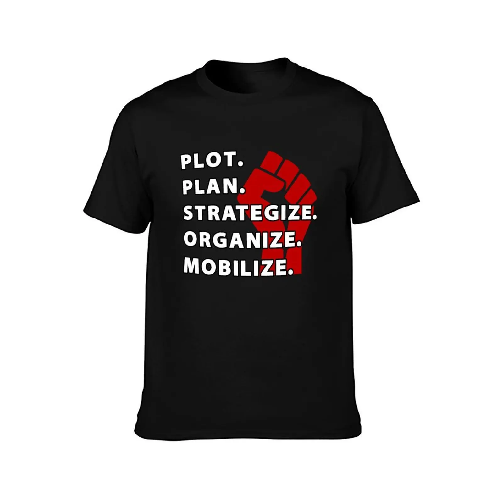 Plot Plan Strategize Organize Mobilize - Killer Mike Quote T-Shirt Casual Lightweight Short Sleeve Top T-Shirt