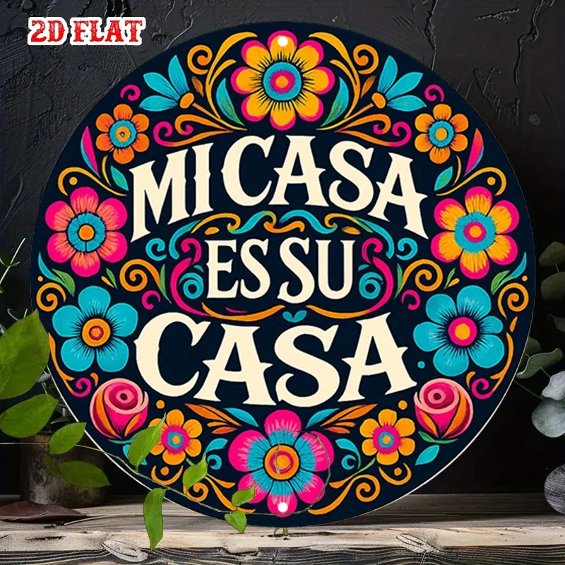 2D Flaches, 1-teiliges Vintage Blumen-Rundaluminiumschild - "Mi Casa Esu Casa" Willkommensschild, Rustikale Metallwandkunst mit Bunten Blumen