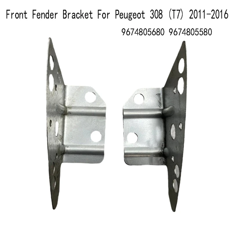 

A42P-1Set Front Fender Bracket For Peugeot 308 (T7) 2011-2016 9674805680 9674805580