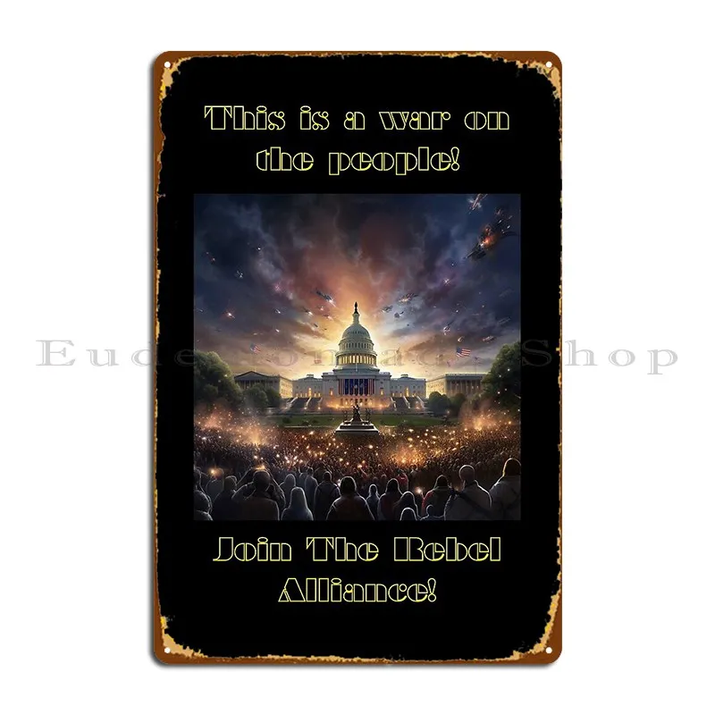 This Is A War On The People Join The Rebel Alliance Metal Plaque Designer Cinema Funny Cinema Kitchen Tin Sign Poster