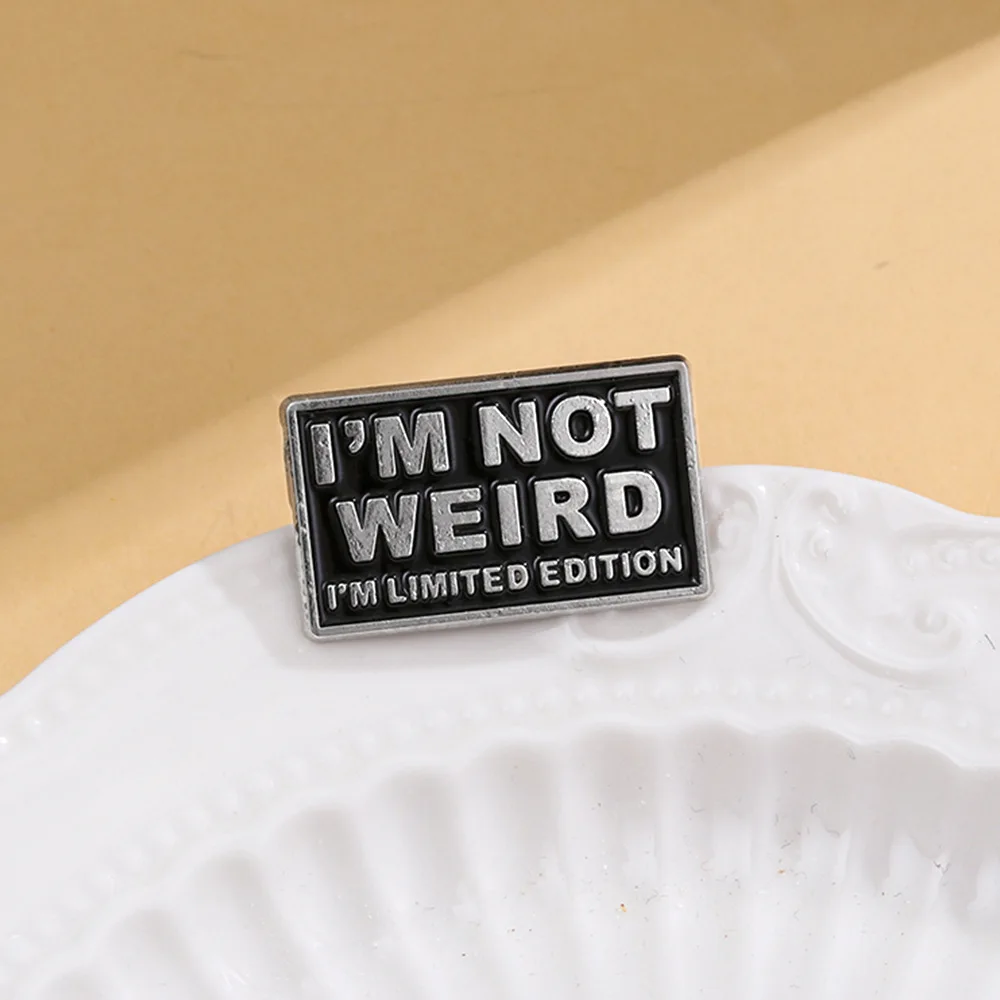 New Style I'm Not Weird Letter Design Enamel Brooch Alloy Oil Drop Badge Pin For DIY Clothes Bags Hat