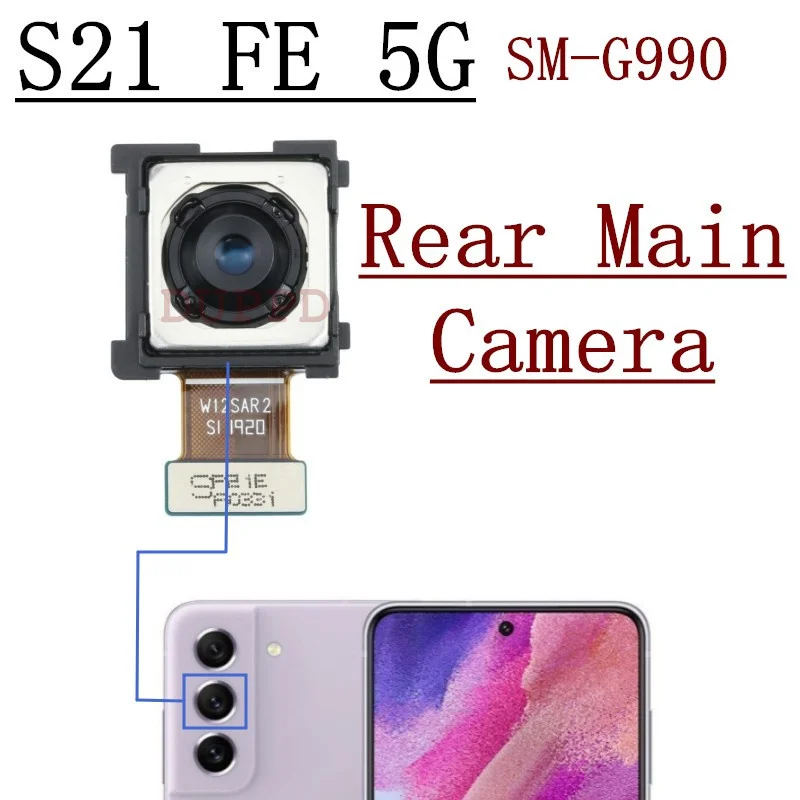 Front Rear Camera For Samsung Galaxy S21 FE G990B G990E G990U Frontal Selfie Back Facing Main Camera Module Flex Cable