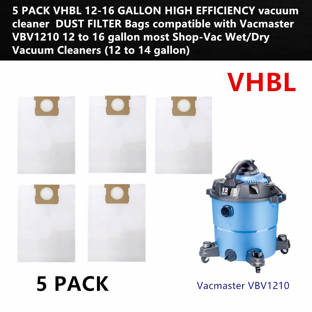 5PACK VHBL HIGH EFFICIENCY vacuum cleaner DUST FILTER Bags compatible with Vacmaster VBV1210 12 to 16 gallon Wet/Dry Vacuums