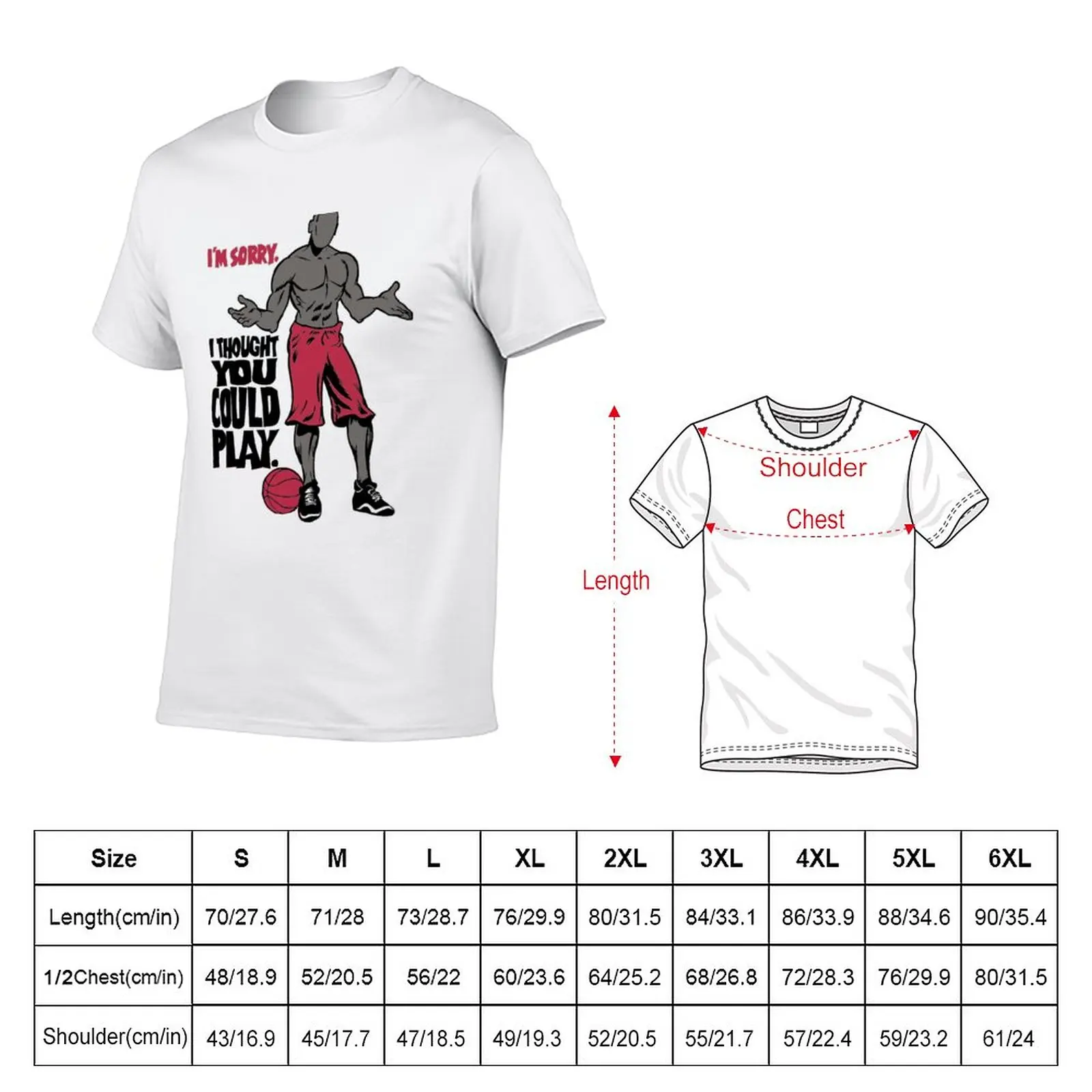 New Street Ball Freestyle Basketball I am Sorry I Thought You Could Play And T-Shirt anime T-shirt short sweat shirts, men