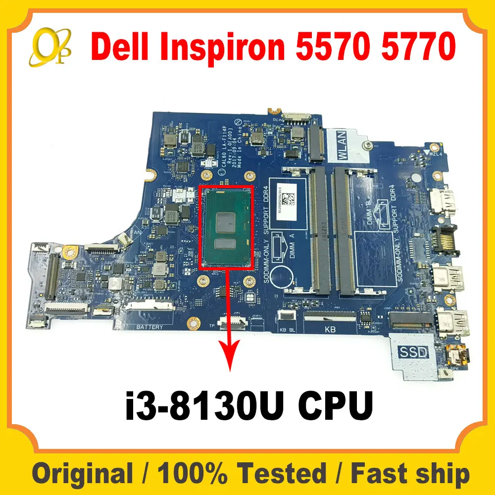 

Материнская плата CAL60 LA-F114P с процессором i3-8130U для Dell Inspiron 5570 5770, материнская плата для ноутбука DDR3, полностью протестирована, работает