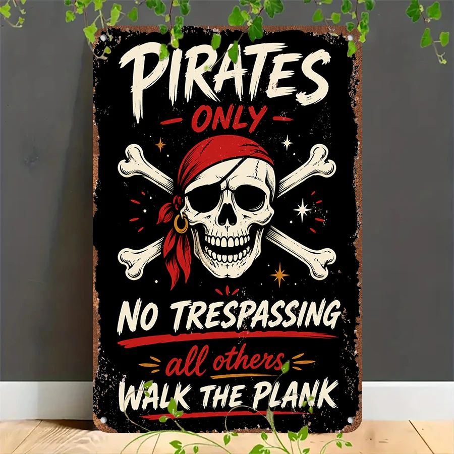 2D flat retro metal tin plate,  Vintage Pirates Only Trespassing Tin Sign, Suitable for home, garage, café, bar and garden decoration