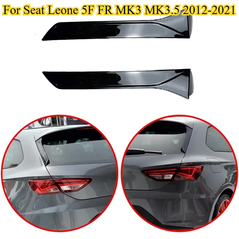 

2PCS For Seat Leone 5F FR MK3 MK3.5 2012-2021 Rear Window Side Car Spoiler Tail Wing Styling Auto Canards Splitter Glossy Black