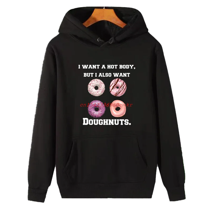 Funny Donut Humor I Want A Hot Body, But I Also Want Doughnuts Graphic Hooded Sweatshirts Winter Thick Sweater Hoodie Man hoodie