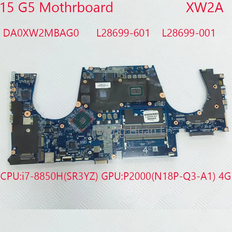 

XW2A 15 G5 Motherboard DA0XW2MBAG0 L28699-601 L28699-001 For Hp ZBOOK 15 G5 CPU：i7-8850H GPU:P2000 4G 100%Test OK