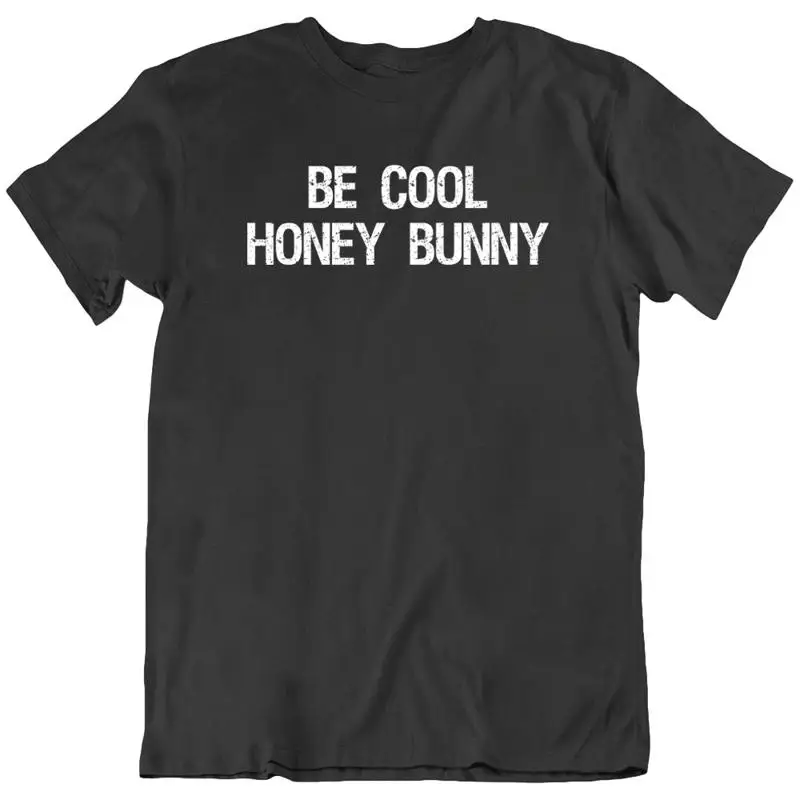 

Забавная футболка Be Cool Honey Bunny Pulp Fiction Movie, новая